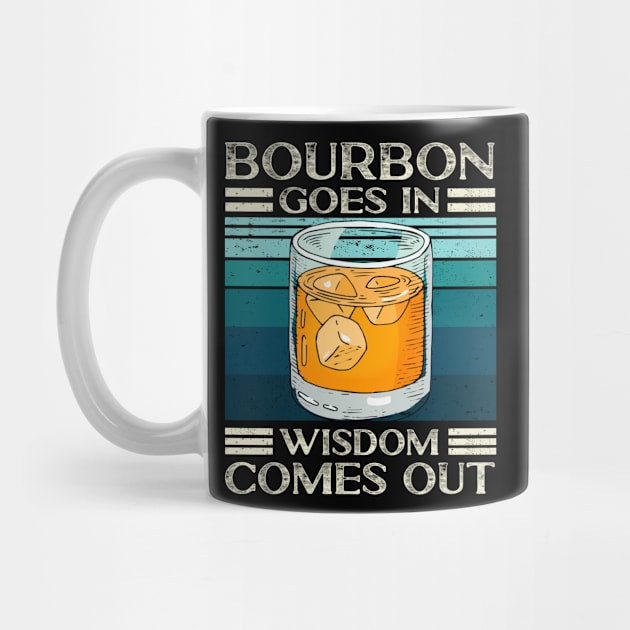 Bourbon goes in Wisdom comes out Whiskey Lover by Tom´s TeeStore